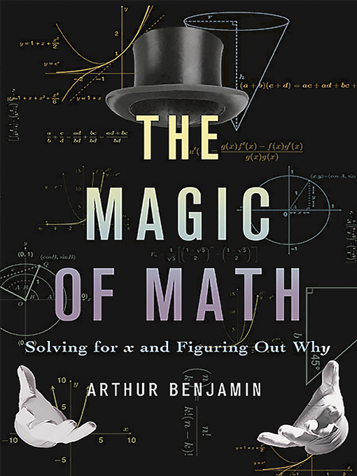 Title details for The Magic of Math by Arthur Benjamin - Available